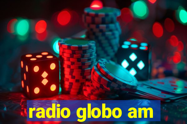 radio globo am